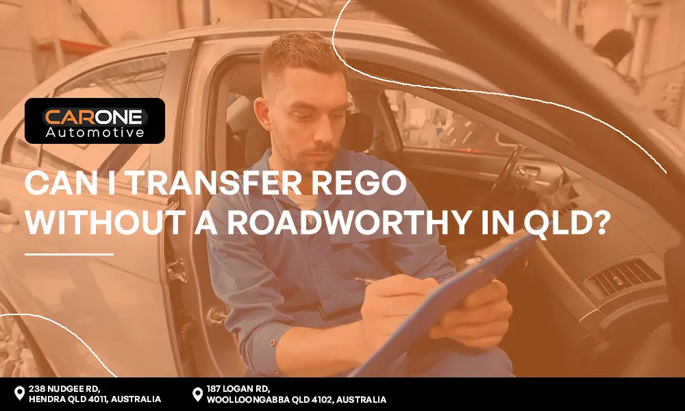 Blogs 14 Can I Transfer Rego Without a Roadworthy in QLD