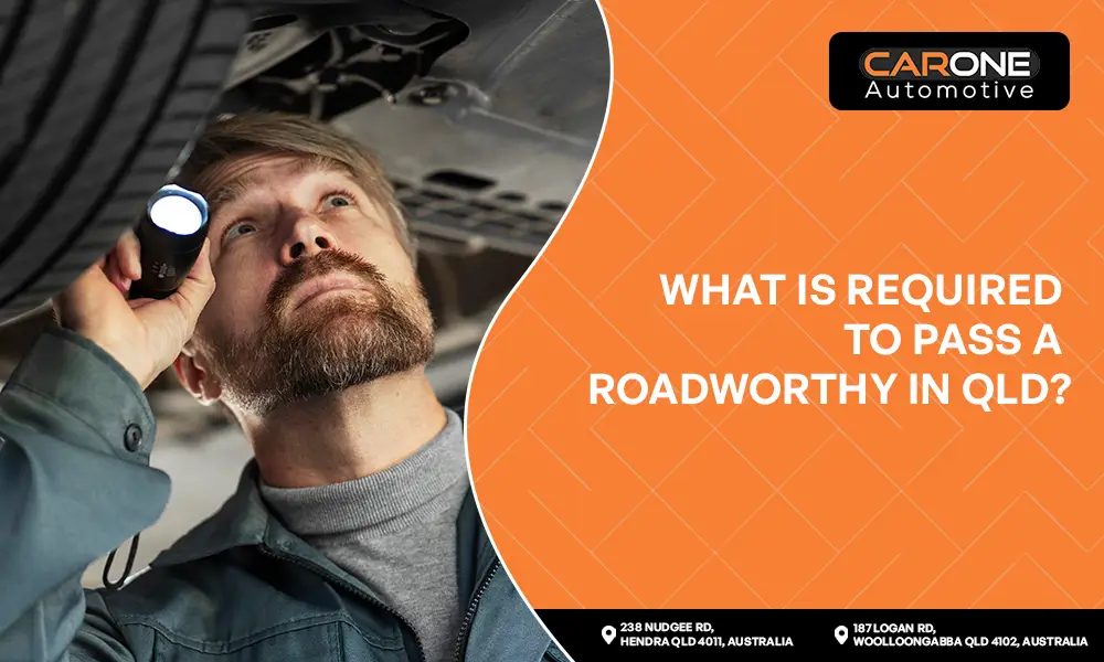 What Is Required to Pass a Roadworthy in QLD