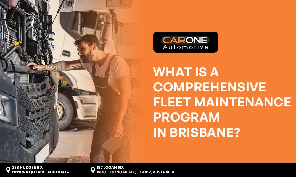 Blogs 6 What is a Comprehensive Fleet Maintenance Program in Brisbane