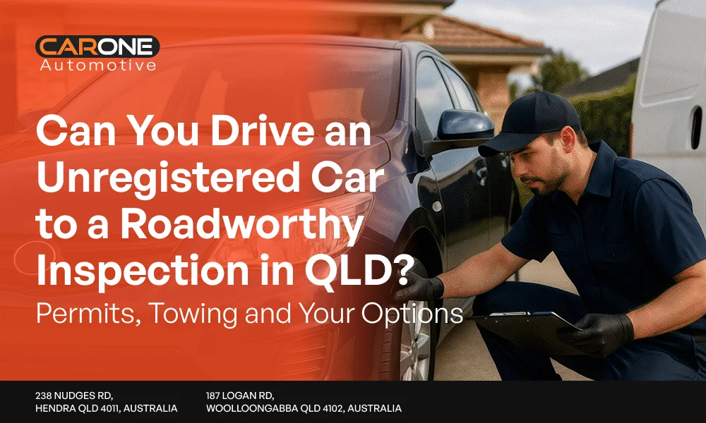Can You Drive an Unregistered Car to a Roadworthy Inspection in QLD_ Permits, Towing and Your Options