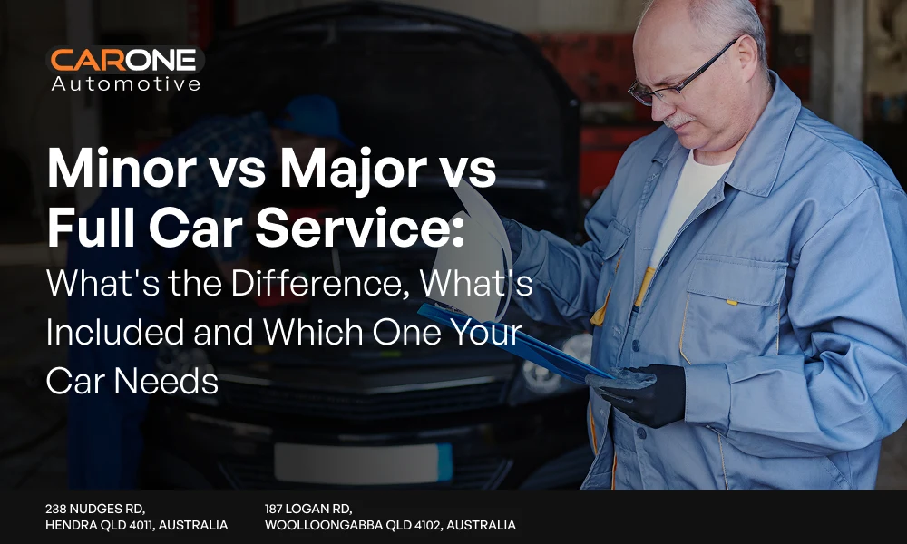 Blogs 1 Minor vs Major vs Full Car Service_ What_s the Difference, What_s Included and Which One Your Car Needs