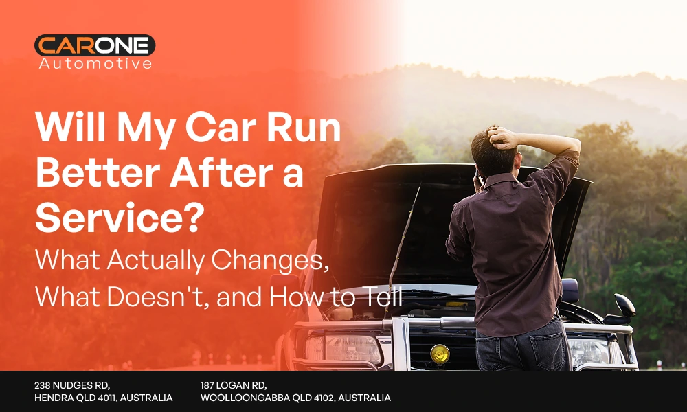 Will My Car Run Better After a Service_ What Actually Changes, What Doesn't, and How to Tell
